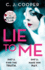 Lie to Me: a Dark, Compulsive Thriller About Obsession and Revenge From the Author of the Book Club: an Addictive and Heart-Racing Thriller From the Bestselling Author of the Book Club