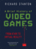 A Brief History of Video Games: From Atari to Virtual Reality (Brief Histories)