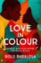 Love in Colour: 'So Rarely is Love Expressed This Richly, This Vividly, Or This Artfully. ' Candice Carty-Williams