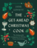 The Get-Ahead Christmas Cook: The indispensable companion for effortless festive entertaining