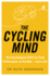 The Cycling Mind: the Psychological Skills for Peak Performance on the Bike-and in Life