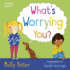 What's Worrying You? : a Mindful Picture Book to Help Small Children Overcome Big Worries