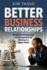 Better Business Relationships: Insights From Psychology and Management for Working in a Digital World