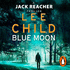 Blue Moon: Library Edition (Jack Reacher)