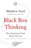 Black Box Thinking: the Surprising Truth About Success