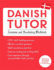 Danish Tutor: Grammar and Vocabulary Workbook (Learn Danish With Teach Yourself): Advanced Beginner to Upper Intermediate Course (Tutors)