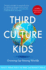 Third Culture Kids: the Experience of Growing Up Among Worlds: the Original, Classic Book on Tcks