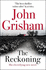 The Reckoning: the Electrifying New Novel From Bestseller John Grisham