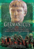 Germanicus the Magnificent Life and Mysterious Death of Rome's Most Popular General