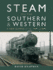 Steam on the Southern and Western