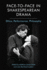Face-to-Face in Shakespearean Drama: Ethics, Performance, Philosophy