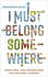 I Must Belong Somewhere: Three Men. Two Migrations. One Endless Journey