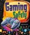 Gaming Safely (Fact Finders: Tech Safety Tips) (Tech Safety Smarts)