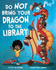 Do Not Bring Your Dragon to the Library (Na)