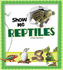 Show Me Reptiles (a+ Books: Show Me! )