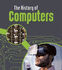The History of Computers (Young Explorer: the History of Technology)