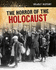 Deadly History: the Horror of the Holocaust