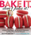 Bake It, Don't Fake It! : a Pastry Chef Shares Her Secrets for Impressive (and Easy) From-Scratch Desserts (Rachael Ray Books)