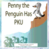 Penny The Penguin has PKU