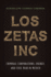 Los Zetas Inc.: Criminal Corporations, Energy, and Civil War in Mexico