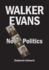 Walker Evans No Politics