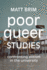 Poor Queer Studies: Confronting Elitism in the University