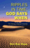 Ripples In Time; God Says When: The Timing of Daniel Unsealed