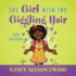 The Girl With The Giggling Hair: And Friends