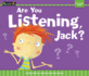 Are You Listening, Jack? (Myself)