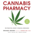 Cannabis Pharmacy: the Practical Guide to Medical Marijuana--Revised and Updated