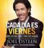 Cada Da Es Viernes: Cmo Ser Mas Feliz 7 Das Por Semana (Spanish Edition)
