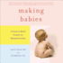 Making Babies: a Proven 3-Month Program for Maximum Fertility