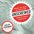 Unscrewed: Women, Sex, Power, and How to Stop Letting the System Screw Us All