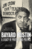 Bayard Rustin-a Legacy of Protest and Politics