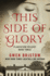 This Side of Glory (Plantation Trilogy)