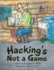 Hacking's Not a Game