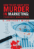 How to Get Away With Murder in Marketing Forensic Marketing