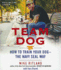 Team Dog: How to Train Your Dog the Navy Seal Way