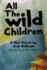 All the Wild Children: a Noir Memoir