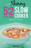 The Skinny 5: 2 Diet Slow Cooker Recipe Book: Skinny Slow Cooker Recipe and Menu Ideas Under 100, 200, 300 and 400 Calories for Your 5: 2 Diet (Kitchen Collection)