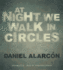 At Night We Walk in Circles