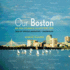 Our Boston: Writers Celebrate the City They Love