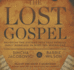 The Lost Gospel: Decoding the Ancient Text That Reveals Jesus' Marriage to Mary the Magdalene