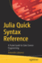 Julia Quick Syntax Reference: a Pocket Guide for Data Science Programming