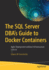 The Sql Server Dba? S Guide to Docker Containers: Agile Deployment Without Infrastructure Lock-in