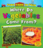 Where Do Vegetables Come From? (From Farm to Fork)