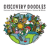 Discovery Doodles: The Complete Series: Unlocking Your Creativity from Infancy to Industry