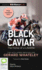 Black Caviar: the Horse of a Lifetime
