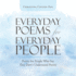 Everyday Poems for Everyday People Poetry for People Who Say They Don't Understand Poetry