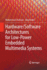 Hardware/Software Architectures for Low-Power Embedded Multimedia Systems